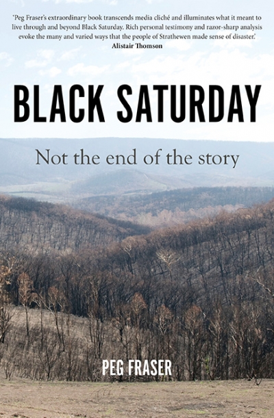 Daniel May reviews &#039;Black Saturday: Not the end of the story&#039; by Peg Fraser