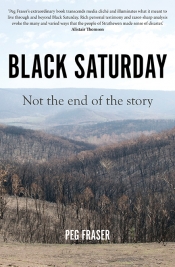 Daniel May reviews 'Black Saturday: Not the end of the story' by Peg Fraser