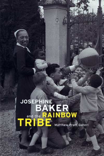 Colin Nettelbeck reviews &#039;Josephine Baker and the Rainbow Tribe&#039; by Matthew Pratt Guterl