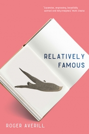 Shannon Burns reviews 'Relatively Famous' by Roger Averill