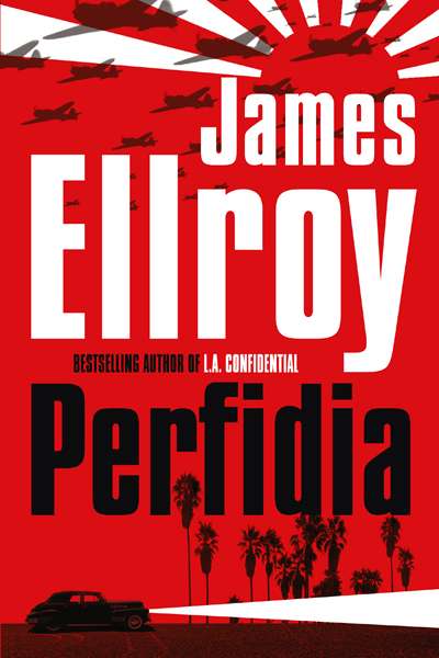 Christian Griffiths reviews 'Perfidia' by James Ellroy