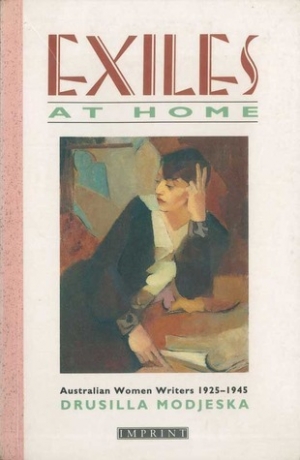 Judy Turner reviews &#039;Exiles at Home: Australian women writers 1925–1945&#039; by Drusilla Modjeska