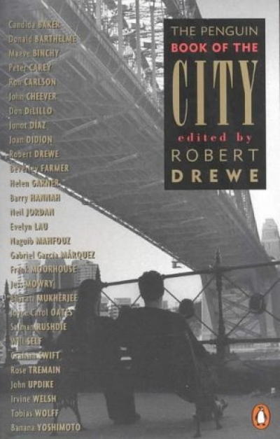 Andrew Riemer reviews &#039;The Penguin Book of the City&#039; edited by Robert Drewe