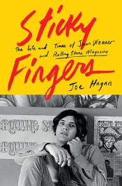 Anwen Crawford reviews 'Sticky Fingers: The life and times of Jann Wenner and Rolling Stone magazine' by Joe Hagan