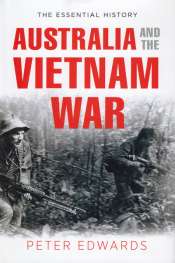 David Horner reviews 'Australia and the Vietnam War' by Peter Edwards