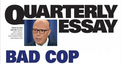 Patrick Mullins reviews ‘Bad Cop: Peter Dutton’s strongman politics (Quarterly Essay 93)’ by Lech Blaine