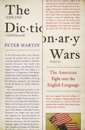 Bruce Moore reviews 'The Dictionary Wars: The American fight over the English language' by Peter Martin