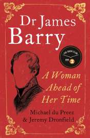 James Dunk reviews 'Dr James Barry: A woman ahead of her time' by Michael du Preez and Jeremy Dronfield