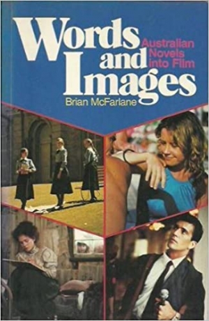Sharon Connolly reviews &#039;Words and Images: Australian novels into film&#039; by Brian Mcfarlane