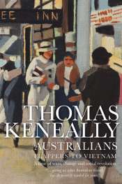 Luke Slattery reviews 'Australians, Volume 3: Flappers to Vietnam' by Thomas Keneally