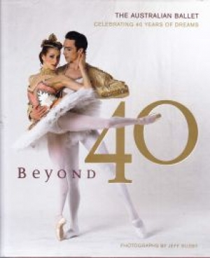 Robin Grove reviews &#039;Beyond 40: Celebrating 40 years of dreams&#039; by Jeff Busby, and &#039;A Collector’s Book of Australian Dance&#039; by Michelle Potter