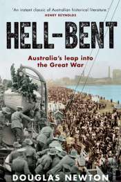 Carolyn Holbrook reviews 'Hell-Bent: Australia's leap into the Great War' by Douglas Newton