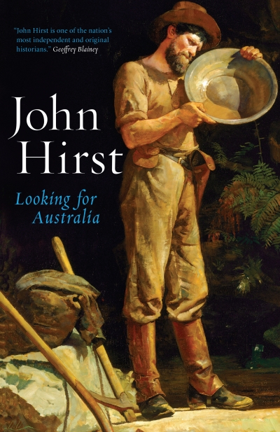 Alan Frost reviews &#039;Looking for Australia: Historical essays&#039; by John Hirst