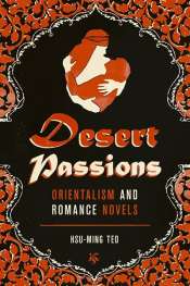 Alison Broinowski reviews 'Desert Passions: Orientalism and Romance Novels' by Hsu-Ming Teo