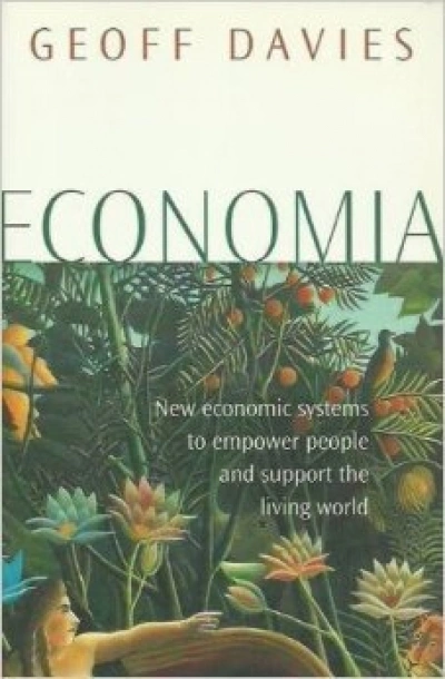 Philip Clark reviews &#039;Economia: New economic systems to empower people and support the living world&#039; by Geoff Davies and &#039;How Australia Compares&#039; by Rod Tiffen and Ross Gittens