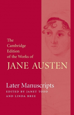 Graham Tulloch reviews &#039;Later Manuscripts (The Cambridge Edition of the Works of Jane Austen)&#039; edited by Janet Todd and Linda Bree
