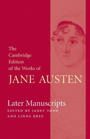 Graham Tulloch reviews 'Later Manuscripts (The Cambridge Edition of the Works of Jane Austen)' edited by Janet Todd and Linda Bree