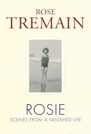 Brenda Niall reviews &#039;Rosie: Scenes from a vanished life&#039; by Rose Tremain