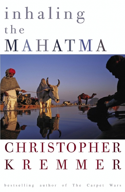 Peter Mares reviews ‘Inhaling the Mahatma’ by Christopher Kremmer