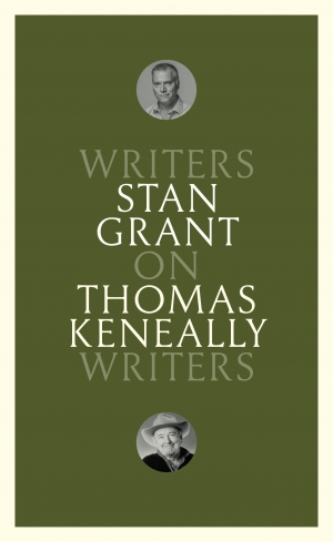 Declan Fry reviews &#039;On Thomas Keneally: Writers on Writers&#039; and &#039;With the Falling of the Dusk&#039; by Stan Grant