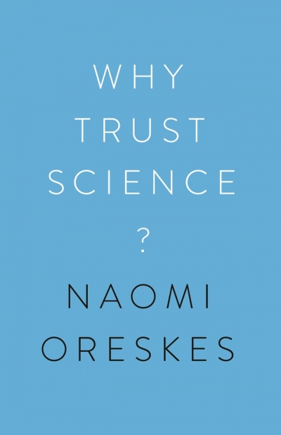 Diane Stubbings reviews &#039;Why Trust Science?&#039; by Naomi Oreskes