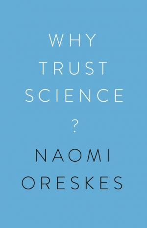 Diane Stubbings reviews &#039;Why Trust Science?&#039; by Naomi Oreskes