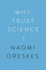 Diane Stubbings reviews 'Why Trust Science?' by Naomi Oreskes