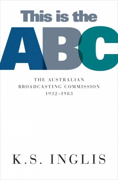 Leonie Kramer reviews &#039;This Is the ABC: The Australian Broadcasting Commission, 1932–1983&#039; by Ken S. Inglis