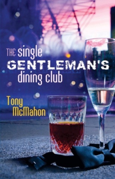 Dave Hoskin reviews 'The Single Gentleman's Dining Club' by Tony McMahon