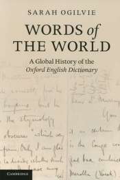 Bernadette Hince reviews 'Words of the World: A global history of the Oxford English Dictionary' by Sarah Ogilvie