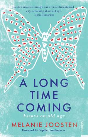 Patrick Allington reviews &#039;A Long Time Coming: Essays on old age&#039; by Melanie Joosten