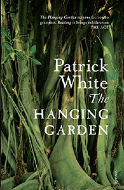 Peter Conrad reviews &#039;The Hanging Garden&#039; by Patrick White
