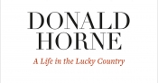 Tom Wright reviews 'Donald Horne: A life in the lucky country' by Ryan Cropp