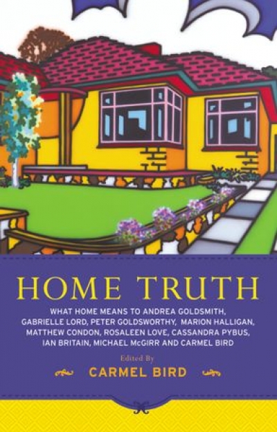 Felicity Plunkett reviews 'Home Truth' edited by Carmel Bird