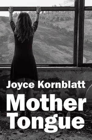 Rose Lucas reviews &#039;Mother Tongue&#039; by Joyce Kornblatt