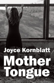 Rose Lucas reviews 'Mother Tongue' by Joyce Kornblatt