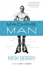 Shaun Prescott reviews 'Machine Man' by Max Barry