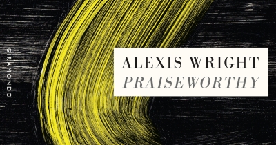 Tony Hughes-d&#039;Aeth reviews &#039;Praiseworthy&#039; by Alexis Wright