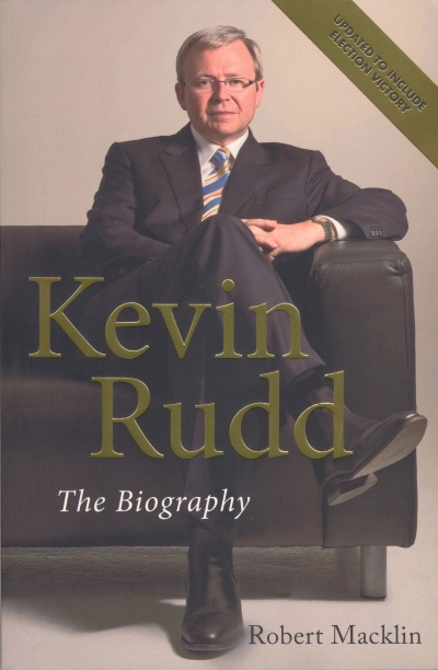 Neal Blewett reviews &#039;Kevin Rudd: The biography&#039; by Robert Macklin and &#039;Kevin Rudd: An unauthorised political biography&#039; by Nicholas Stuart