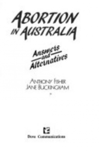 Rosemary Coates reviews 'Abortion in Australia' by Anthony Fisher and Jane Buckingham
