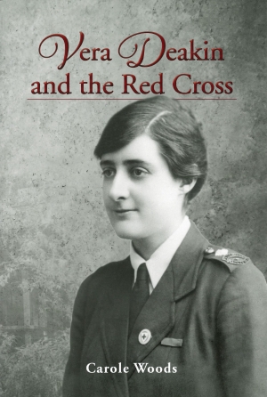 Judith Brett reviews &#039;Vera Deakin and the Red Cross&#039; by Carole Woods
