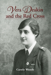 Judith Brett reviews 'Vera Deakin and the Red Cross' by Carole Woods