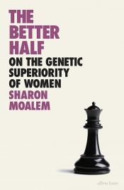 Zora Simic reviews 'The Better Half: On the genetic superiority of women' by Sharon Moalem