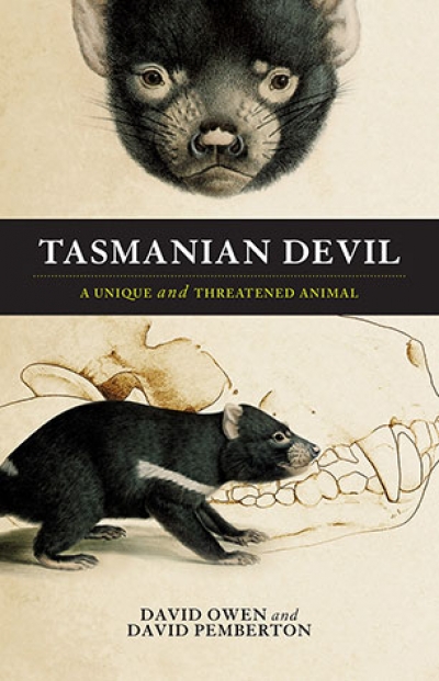 Emily Fraser reviews 'Tasmanian Devil: A Unique and Threatened Animal' by David Owen and David Pemberton