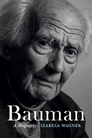 Anthony Elliott reviews &#039;Bauman: A biography&#039; by Izabela Wagner