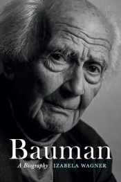 Anthony Elliott reviews 'Bauman: A biography' by Izabela Wagner