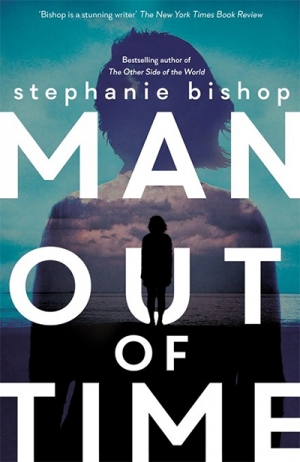 Johanna Leggatt reviews &#039;Man out of Time&#039; by Stephanie Bishop