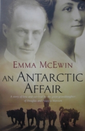 Kerrie Round reviews 'An Antarctic Affair: A story of love and survival by the great-granddaughter of Douglas and Paquita Mawson' by Emma McEwin