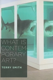 Joanna Mendelssohn reviews 'What Is Contemporary Art?' by Terry Smith