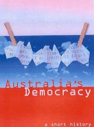 Patricia Grimshaw reviews &#039;Australia’s Democracy: A short history&#039; by John Hirst and &#039;The Citizens’ Bargain: A documentary history of Australian views since 1890&#039; edited by James Walter and Margaret Macleod